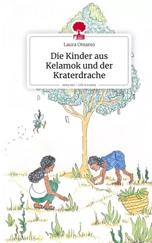 Die Kinder aus Kelamok und der Kraterdrache. Life is a Story - story.one