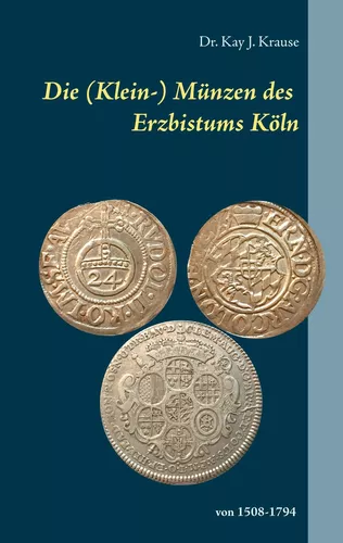 Die (Klein-) Münzen des Erzbistums Köln