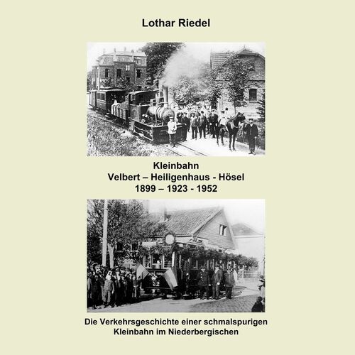 Die Kleinbahn Velbert - Heiligenhaus - Hösel