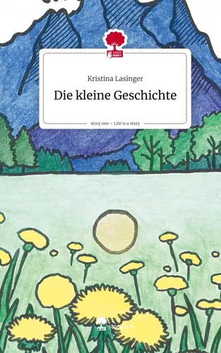 Die kleine Geschichte. Life is a Story - story.one