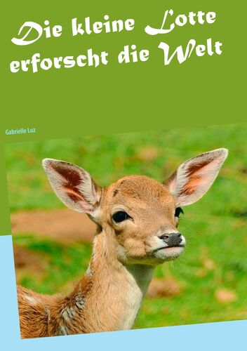 Die kleine Lotte erforscht die Welt