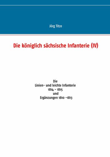 Die königlich sächsische Infanterie (IV)