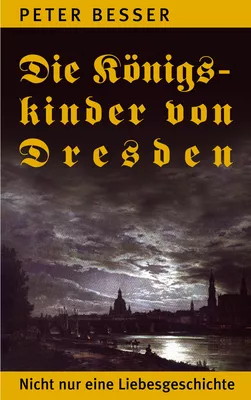 Die Königskinder von Dresden