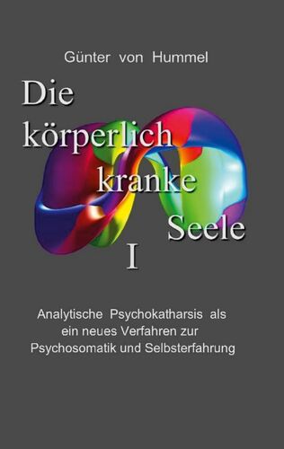 Die körperlich kranke Seele I