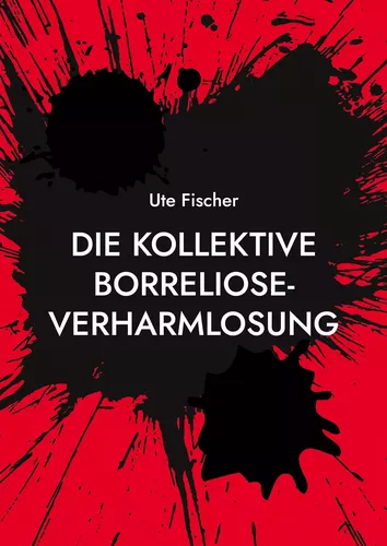 Die kollektive Borreliose-Verharmlosung