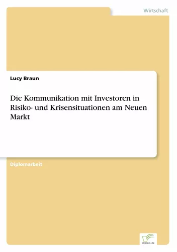Die Kommunikation mit Investoren in Risiko- und Krisensituationen am Neuen Markt