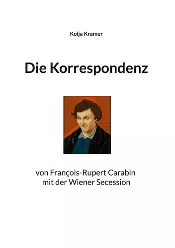 Die Korrespondenz von François Rupert Carabin mit der Wiener Secession