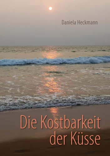 Die Kostbarkeit der Küsse