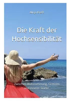 Die Kraft der Hochsensibilität