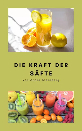 Die Kraft der Säfte