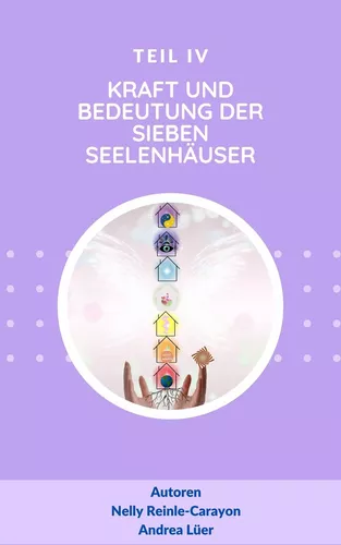 Die Kraft und Bedeutung der sieben Seelenhäuser