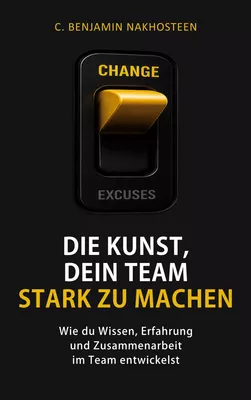 Die Kunst, dein Team stark zu machen