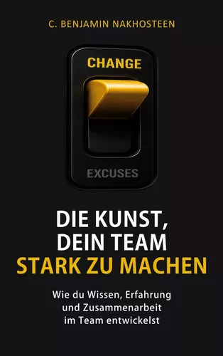 Die Kunst, dein Team stark zu machen