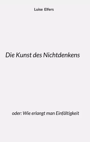 Die Kunst des Nichtdenkens