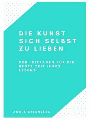 Die Kunst sich selbst zu lieben