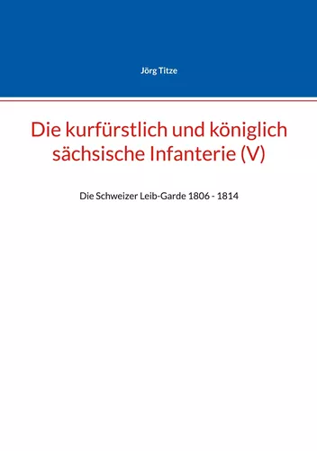 Die kurfürstlich und königlich sächsische Infanterie (V)