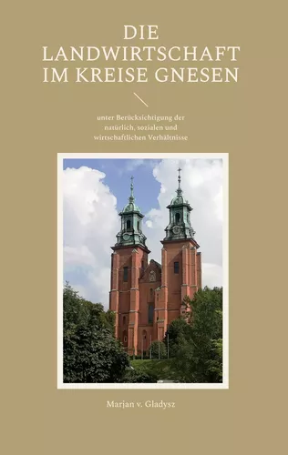 Die Landwirtschaft im Kreise Gnesen