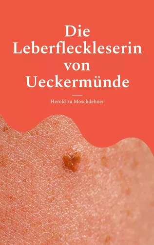 Die Leberfleckleserin von Ueckermünde