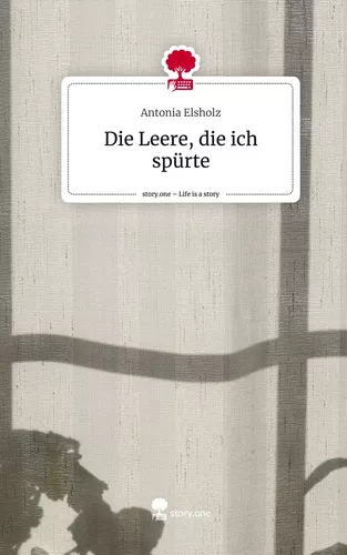 Die Leere, die ich spürte. Life is a Story - story.one
