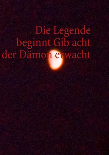 Die Legende beginnt Gib acht der Dämon erwacht