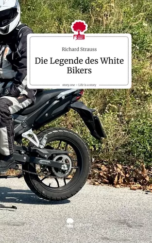 Die Legende des White Bikers. Life is a Story - story.one