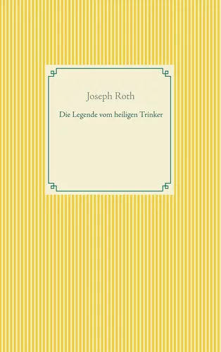 Die Legende vom heiligen Trinker