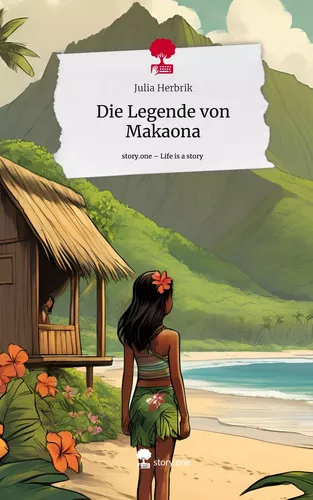 Die Legende von Makaona. Life is a Story - story.one