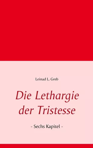 Die Lethargie der Tristesse
