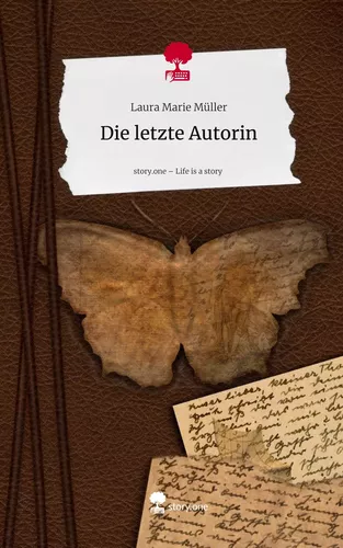 Die letzte Autorin. Life is a Story - story.one