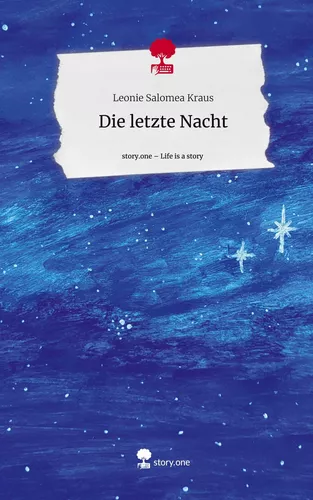 Die letzte Nacht. Life is a Story - story.one