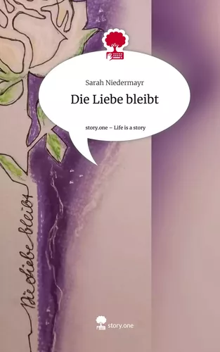 Die Liebe bleibt. Life is a Story - story.one
