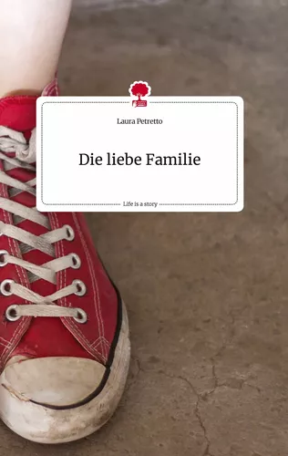 Die liebe Familie. Life is a Story - story.one