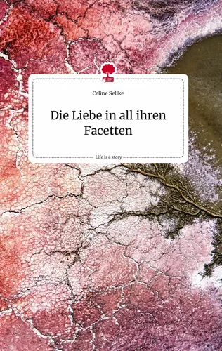 Die Liebe in all ihren Facetten. Life is a Story - story.one