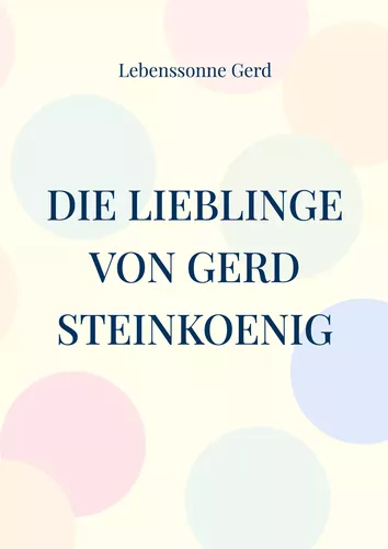 Die Lieblinge von Gerd Steinkoenig