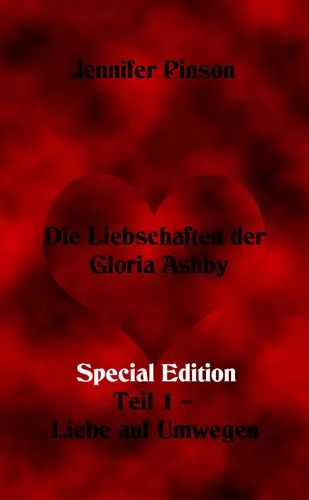 Die Liebschaften der Gloria Ashby  Teil 1 – Liebe auf Umwegen Special Edition