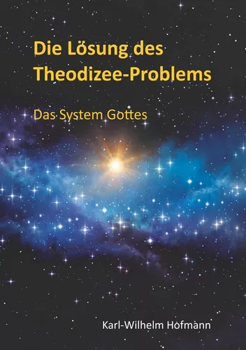 Die Lösung des Theodizee-Problems