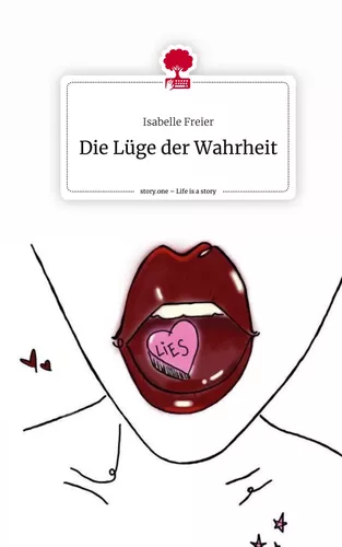 Die Lüge der Wahrheit. Life is a Story - story.one