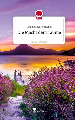 Die Macht der Träume. Life is a Story - story.one