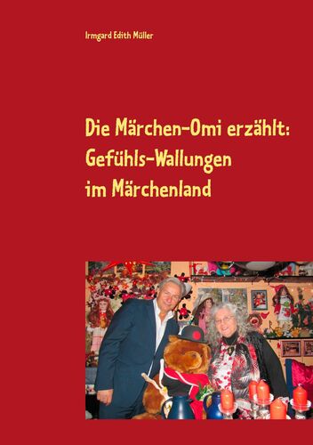 Die Märchen-Omi erzählt: Gefühls-Wallungen im Märchenland