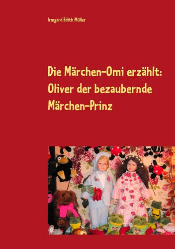 Die Märchen-Omi erzählt: Oliver der bezaubernde Märchen-Prinz