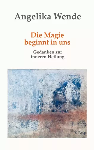 Die Magie beginnt in uns