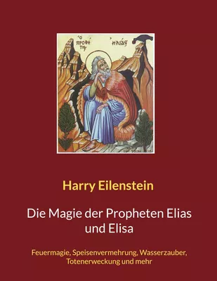 Die Magie der Propheten Elias und Elisa