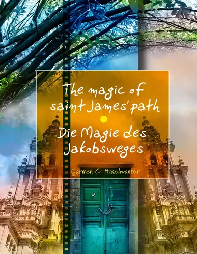 Die Magie des Jakobsweges / The magic of saint James' path
