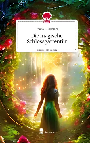 Die magische Schlossgartentür. Life is a Story - story.one
