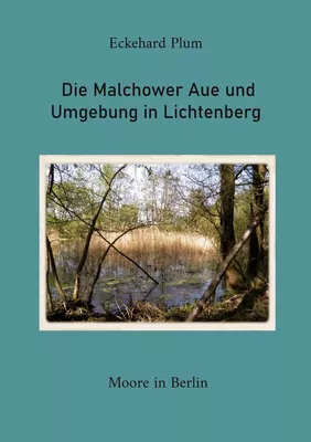 Die Malchower Aue und Umgebung in Lichtenberg