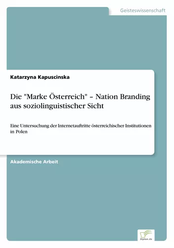 Die "Marke Österreich" – Nation Branding aus soziolinguistischer Sicht