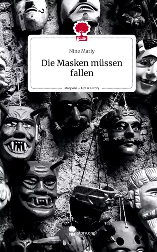 Die Masken müssen fallen. Life is a Story - story.one