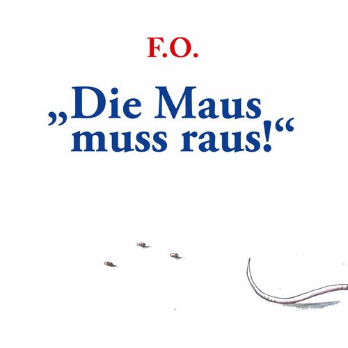 Die Maus muss raus!