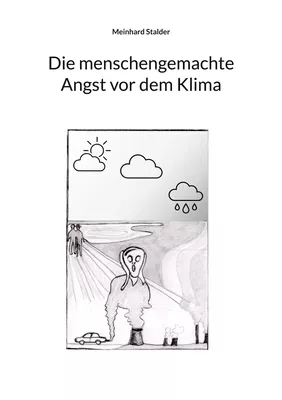 Die menschengemachte Angst vor dem Klima