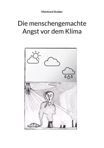 Die menschengemachte Angst vor dem Klima